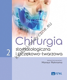 Chirurgia stomatologiczna i szczękowo-twarzowa Tom 2