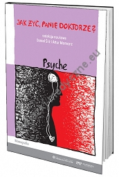 Jak żyć, panie doktorze? Psyche