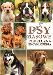 Psy rasowe Podręczna encyklopedia