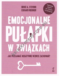 Emocjonalne pułapki w związkach. Jak przełamać negatywne wzorce zachowań?