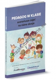 Pedagog w klasie - scenariusze zajęć na różne okazje