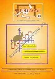 Miniatury matematyczne 23 Część całkowita liczby, o pewnych równaniach kwadratowych, moment bezwładności