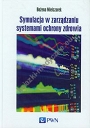 Symulacja w zarządzaniu systemami ochrony zdrowia