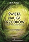 Święta nauka przodków – droga do uzdrowienia Pierwotne rytuały, szamańskie praktyki i medycyna ludowa