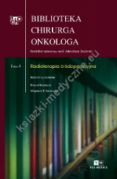 Biblioteka Chirurga Onkologa. Tom 4. Radioterapia śródoperacyjna