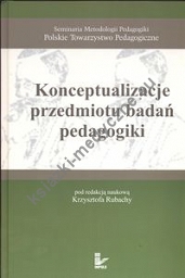 Konceptualizacje przedmiotu badań pedagogiki