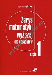 Zarys matematyki wyższej dla studentów Część 1