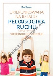 Ukierunkowana na relacje Pedagogika ruchu