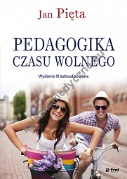 Pedagogika czasu wolnego. Wyd. III zaktualizowane