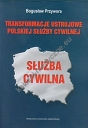 Transformacje ustrojowe polskiej służby cywilnej