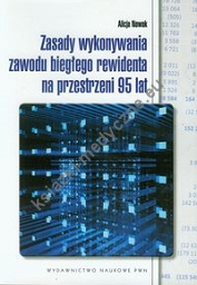 Zasady wykonywania zawodu biegłego rewidenta na przestrzeni 95 lat