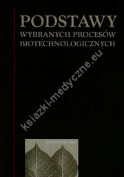 Podstawy wybranych procesów biotechnologicznych