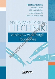 Instrumentarium i techniki zabiegów w chirurgii robotowej