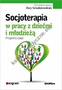 Socjoterapia w pracy z dziećmi i młodzieżą