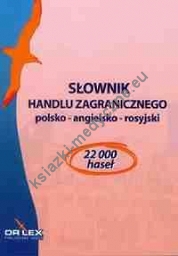 Słownik handlu zagranicznego polsko-angielsko-rosyjski / Słownik rozliczeń handlu zagranicznego polsko angielski / Słownik ubezpieczeń i gwarancji handlu zagranicznego polsko angielski