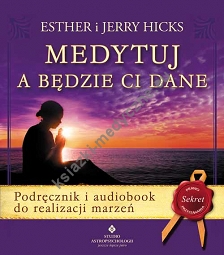 Medytuj a będzie Ci dane. Podręcznik i audiobook do realizacji marzeń (wyd. 2020)