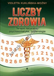 Liczby zdrowia. Terapie naturalne psychosomatyka..