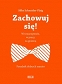 Zachowuj się!