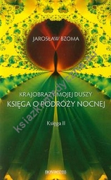 Krajobraz mojej duszy Księga o podróży nocnej Księga 2