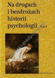 Na drogach i bezdrożach historii psychologii t.4