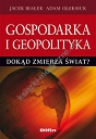 Gospodarka i geopolityka. Dokąd zmierza świat?