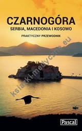 Czarnogóra, Serbia, Macedonia i Kosowo Praktyczny przewodnik