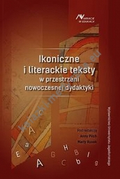 Ikoniczne i literackie teksty w przestrzeni nowoczesnej dydaktyki