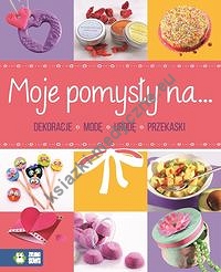 Moje pomysły na dekoracje modę urodę przekąski