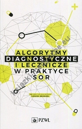 Algorytmy diagnostyczne i lecznicze w praktyce SOR