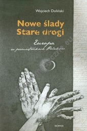 Nowe ślady Stare drogi