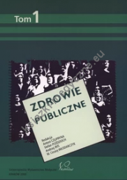 Zdrowie Publiczne - wybrane zagadnienia tom I