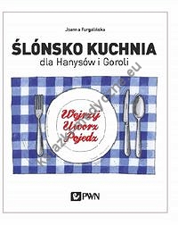 Ślónsko kuchnia dla Hanysów i Goroli