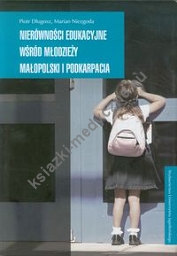 Nierówności edukacyjne wśród młodzieży Małopolski i Podkarpacia