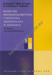 Rachunek prawdopodobieństwa i statystyka matematyczna w zadaniach część 1