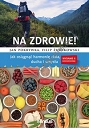 Na zdrowie! Jak osiągnąć harmonię ciała, ducha i umysłu