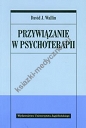 Przywiązanie w psychoterapii