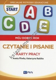 Pewny start Mój dobry rok Czytanie i pisanie Karty pracy