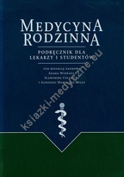 Medycyna rodzinna Podręcznik dla lekarzy i studentów