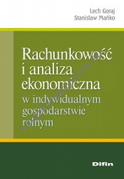 Rachunkowość i analiza ekonomiczna w indywidualnym gospodarstwie rolnym