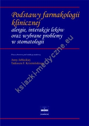 Podstawy farmakologii klinicznej, alergie, interakcje leków oraz wybrane problemy w stomatologii