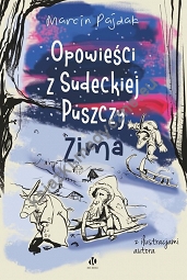 Opowieści z Sudeckiej Puszczy Zima