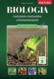 Biologia – ćwiczenia maturalne z komentarzami - zeszyt 5