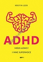 ADHD Mózg łowcy i inne supermoce