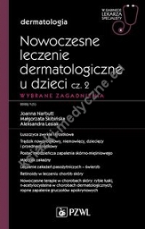 Nowoczesne leczenie dermatologiczne u dzieci Część 2 Wybrane zagadnienia