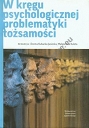 W kręgu psychologicznej problematyki tożsamości