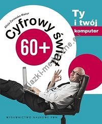 Cyfrowy świat 60+ Ty i twój komputer