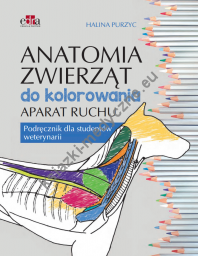 Anatomia zwierząt do kolorowania. Aparat ruchu. Podręcznik dla studentów weterynarii