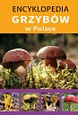 Encyklopedia grzybów w Polsce