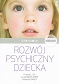 Rozwój psychiczny dziecka od 0 do 10 lat (wyd. 2022)
