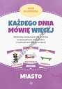 Każdego dnia mówię więcej Miasto